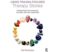 Using TraumaFocused Therapy Stories by Pernicano Pat South Texas Veterans Health Care System USA Paperback Book Inconnu (Auteur)