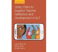 Using Video To Support Teacher Reflection And Development In Elt