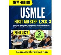 USMLE First Aid Step 1, 2ck, 3 2026-2027: All-in-One Exam Prep to Excel on Your First Attempt with Full-Length Practice Tests, Strategies, and a comprehensive review