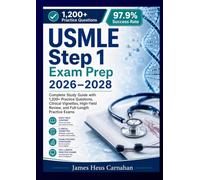 USMLE Step 1 Exam Prep 2026-2028: Complete Study Guide with 1,200+ Practice Questions, Integrated Basic Science Review, Clinical Vignettes, High-Yield Content, and Full-Length Practice Exams