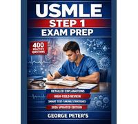 USMLE Step 1 Exam Prep: 400 Practice Questions with Detailed Answer Explanations, High-Yield Review, and Smart Test-Taking Strategies for the 2026 Exam