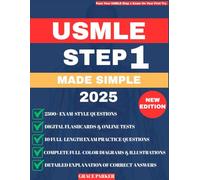 USMLE STEP 1 MADE SIMPLE: THE COMPLETE EXAM STUDY GUIDE WITH 10 FULL-LENGTH TESTS, DIGITAL FLASHCARDS, 2500+ PRACTICE QUESTIONS WITH STEP-BY-STEP GUIDANCE TO ACE THE STEP 1