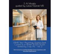 USMLE Step 1 Physiology Question Bank Current as of Winter 2025/2026 Verified by 3 top AIs - Vol. 2: 50 AI Consensus-Verified Multiple Choice Questions with Extended Explanations.