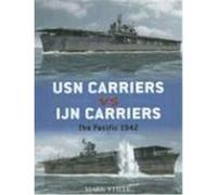 USN Carriers vs. IJN Carriers: The Pacific 1942 Stille, Mark (Auteur)