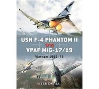 USN F-4 Phantom II Vs VPAF Mig-17/19, Osprey Duel Peter Davies (Auteur)