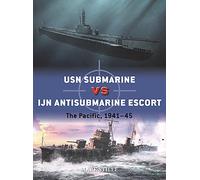 USN Submarine vs IJN Antisubmarine Escort: The Pacific, 1941-45