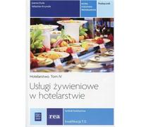 UsŇāugi Ňľywieniowe w hotelarstwie Hotelarstwo Volume 4 Podrńôcznik Kwalifikacja T.12