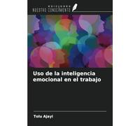 Uso de la inteligencia emocional en el trabajo