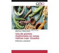 Uso de plantas medicinales en zonas nativas Loja- Ecuador: Embarazo y puerperio