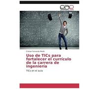 Uso De Tics Para Fortalecer El Currículo De La Carrera De Ingeniería