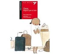 Usoa, Llegaste por el aire/ Usoa, You Arrived By Air, Ala Delta: Serie Roja/ Hang Gliding Red Series Patxi Zubizarreta (Auteur)