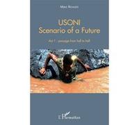 Usoni Scenario of a future - Act 1 : passage from hell to hell - Marc Rigaudis - L'harmattan - broché - Roman