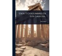 Usos Y Costumbres De Los Griegos...