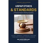 USPAP Ethics & Standards for Appraisers: Conduct, Confidentiality, Standards Rules and Real-World Case Studies