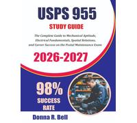 USPS 955 STUDY GUIDE 2026-2027: The Complete Guide to Mechanical Aptitude, Electrical Fundamentals, Spatial Relations, and Career Success on the Postal Maintenance Exam