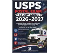 USPS Postal Exam study guide 2026-2027: A Clear, Step-by-Step Review of USPS Exam Topics, Practical Strategies, and Real Practice Tests to Help You ... Faster, and Walk Into Test Day Fully Prepared