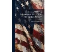 Uss Arizona Memorial Historic Resource Study