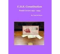 Uss Constitution: Postal Covers 1931 - 1934 Paperback Book By Paul St Pierre