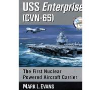 Uss Enterprise Cvn-65: The First Nuclear Powered Aircraft Carrier