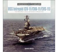 USS Intrepid CV-11/CVA-11/CVS-11: From World War II, Korea, and Vietnam to Museum Ship