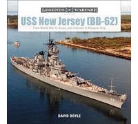 Uss New Jersey Bb-62: From World War II, Korea, and Vietnam to Museum Ship