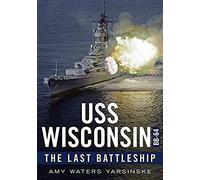 Uss Wisconsin - The Last Battleship
