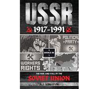 USSR: The Rise And Fall Of The Soviet Union