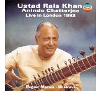 Ustad Rais Khan - Ustad Rais Khan & Anindo Chatterjee - Live In London 1993