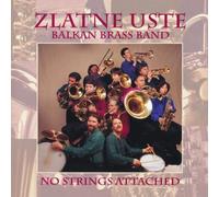 Uste, Zlatne Balkan Brass Band - No Strings Attached