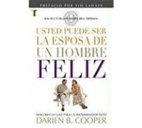 Usted Puede Ser La Esposa de Un Hombre Feliz (You Can Be the Wife of a Happy Husband) Cooper, Darien B. (Auteur)