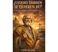 ¿USTEDES TAMBIÉN SE QUIEREN IR?: #1 SAN PEDRO, EL PRIMER PAPA DE LA IGLESIA CATÓLICA