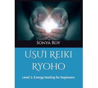 USUI Reiki Ryoho: Level 1: Energy healing for beginners