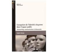 Usurpation De L'identité Citoyenne Dans L'espace Public - Astroturfing, Communication Et Démocratie
