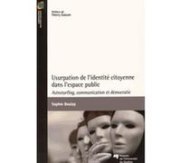 Usurpation de l'identite citoyenne dans l'espace public Sophie Boulay (Auteur)