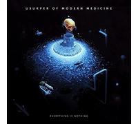 Usurper of Modern Medicine - Everything is Nothing [Import]