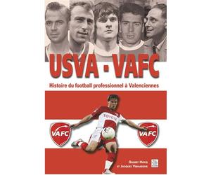 USVA - VAFC - Histoire du foot pro à Valenciennes - Gilbert Hocq - Nouvelles Editions Sutton - broché - Essai
