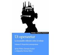 Ut Operaretur. La incansable reflexión sobre el trabajo (Vol. II): Perspectivas contemporáneas