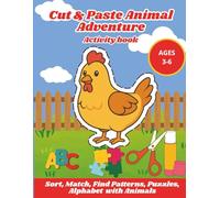ut & Paste Animal Adventure Activity Book: Black & White Cut & Glue, Toddler, Preschool, Kindergarten, Learning Activities, Scissor Skills, Cutting, ... Puzzles, Animals Activity Book, Ages 3-6