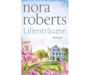 Uta Hege Nora Roberts Lilienträume: Roman (Die Blüten-Trilogie, Band 2) (Poche)