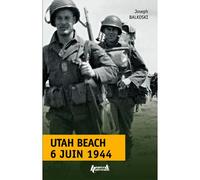 Utah Beach Jour J, 6 Juin 1944 - Le Débarquement Et L'opération Aéroportée En Normandie