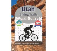 Utah Biking Trails Word Search: 50+ Fun and Word Search Puzzles for Utah Cycling and Puzzle Fans of All Ages - 6x9 Word Puzzle Book