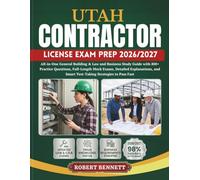 UTAH CONTRACTOR LICENSE EXAM PREP 2026/2027: All-in-One General Building & Law and Business Study Guide with 800+ Practice Questions, Full-Length Mock ... and Smart Test-Taking Strategies to Pass Fast