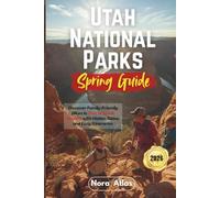 Utah National Parks Spring Guide 2026: Discover Family-Friendly Hikes in Zion, Bryce & Arches with Hidden Gems and Easy Itineraries