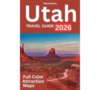 Utah TRAVEL GUIDE 2026: Road Trips, Outdoor Adventures & Family Fun Across Utah in 2026