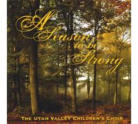 Utah Valley Children's Choir - Season to Be Strong