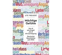 Ute Frevert Mächtige Gefühle: Von A wie Angst bis Z wie Zuneigung - Deut (Relié)