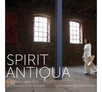 Ute Kreidler - Spirit Antiqua, Klangvisionen der Hildegard von Bingen