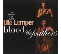 Ute Lemper - Ute Lemper - Blood & Feathers (Live from the Café Carlyle)