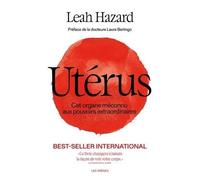 Utérus - Cet Organe Méconnu Aux Pouvoirs Extraordinaires