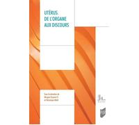 Utérus. De l'organe aux discours - Morgan Guyvarc'h - Presses Universitaires Rennes - broché - Essai